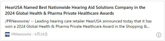 HearUSA、2024年グローバル・ヘルス&ファーマ・プライベート・ヘルスケア・アワードで全米最優秀補聴器ソリューション企業に選ばれる