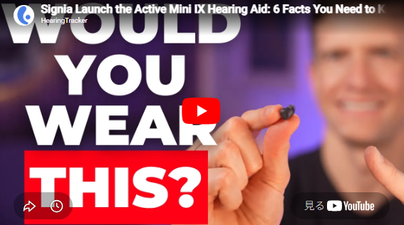 YouTubeの画面「 Signiaから新型補聴器「Active Mini IX」が登場：購入前に知っておくべき6つの事実」